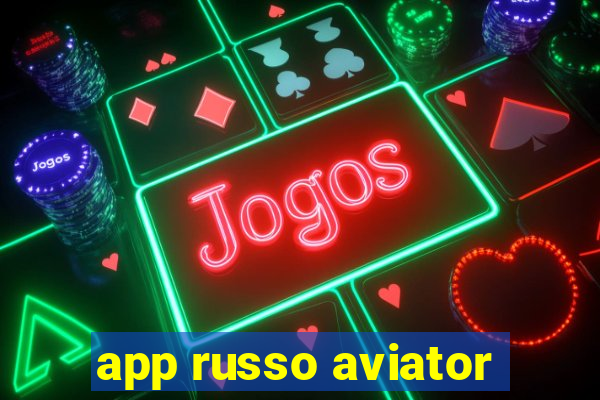 app russo aviator